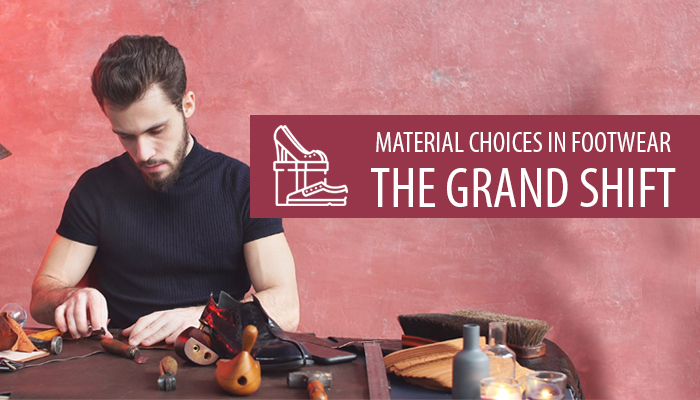 Material Choices In Footwear – The Grand Shift